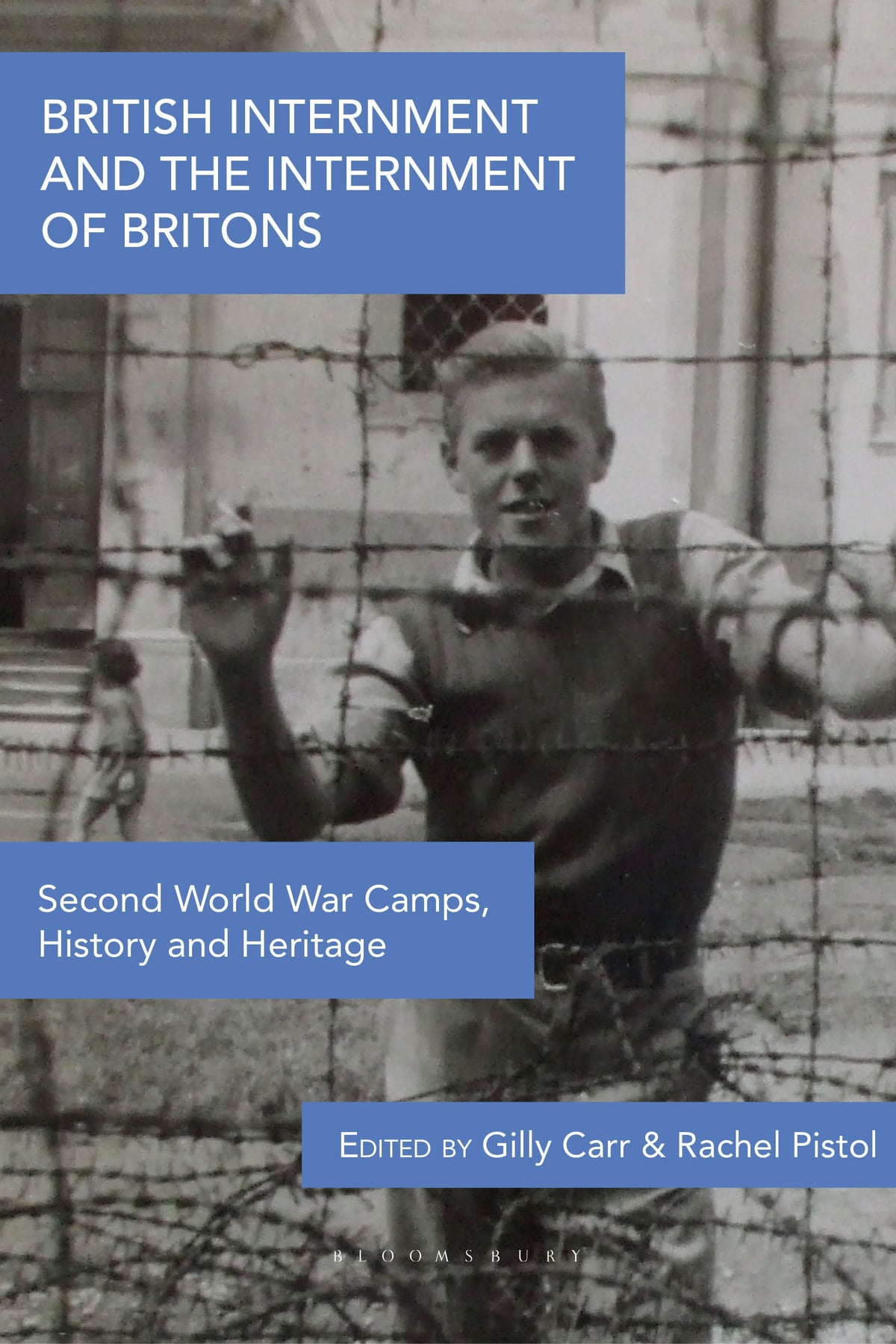 British Internment and the Internment of Britons: Second World War camps, history and heritage